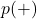 p(+)