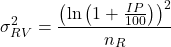 \[\sigma_{RV}^{2}=\frac{\left(\ln\left(1+\frac{IP}{100}\right)\right)^{2}}{n_{R}}\]