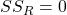 SS_R = 0