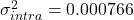 \sigma_{intra}^{2}=0.000766
