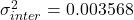 \sigma_{inter}^{2}=0.003568