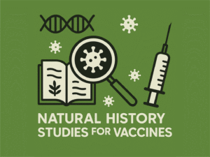 Choosing a Path: Natural History Studies for Vaccine Development