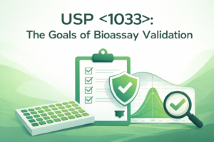 USP <1033>: The Goals of Bioassay Validation